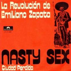 La Revolución De Emiliano Zapata : Nasty Sex - Ciudad Perdida